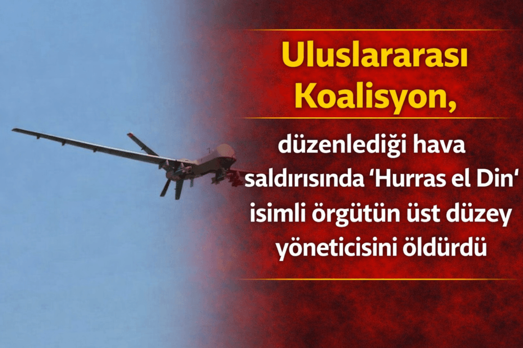 Uluslararası Koalisyon 'Hurras el Din' yöneticisini öldürdü