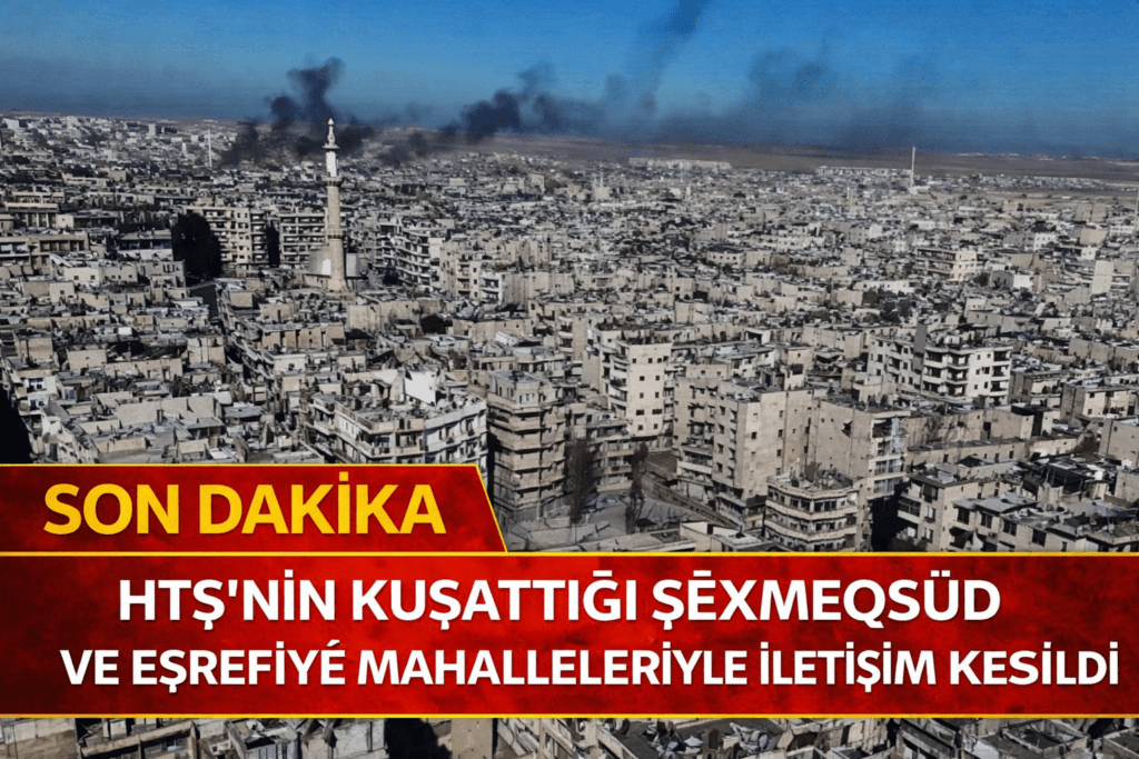 HTŞ’nin kuşattığı Şêxmeqsûd ve Eşrefiyê mahalleleriyle iletişim tamamen kesildi